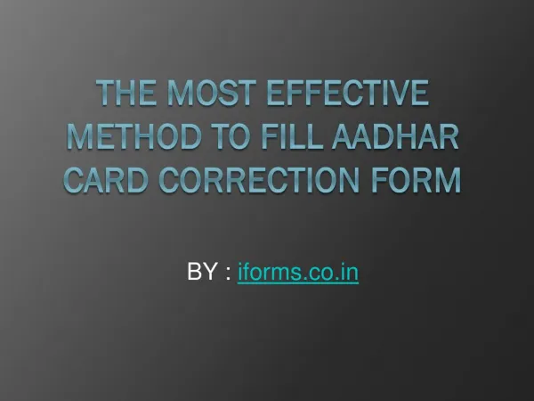 The most effective method to Fill Aadhar Card Correction Form
