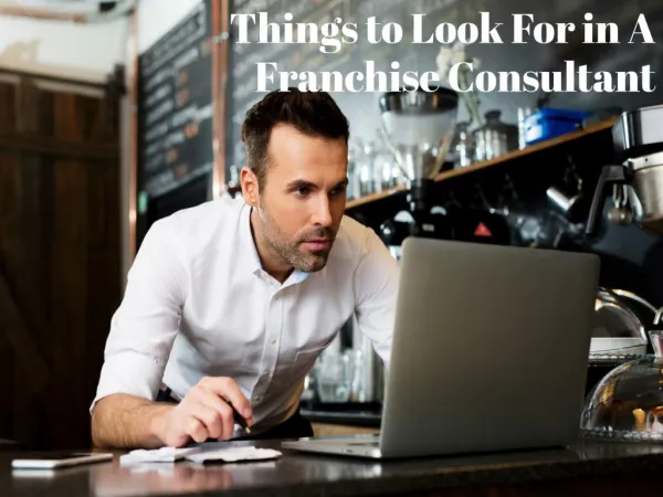 Things to Look For in A Franchise Consultant