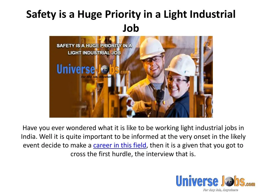 safety is a huge priority in a light industrial job