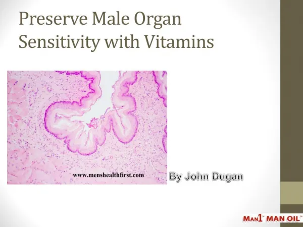 Preserve Male Organ Sensitivity with Vitamins