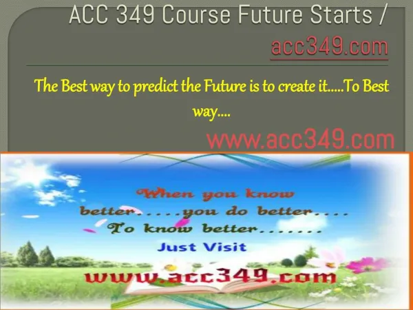 ACC 349 Course Future Starts / acc349dotcom