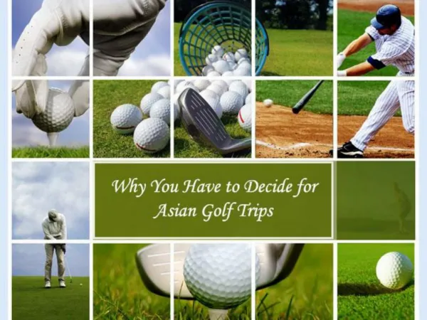 Why You Have to Decide for Asian Golf Trips