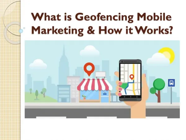 What is Geofencing Mobile Marketing & How it Works?