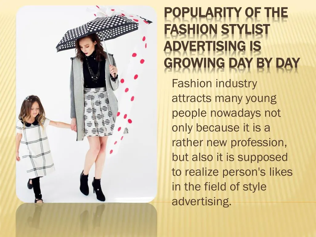 popularity of the fashion stylist advertising is growing day by day