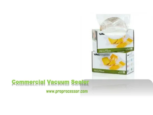 Commercial Vacuum Sealer | Food Vacuum Sealer - ProProcessor
