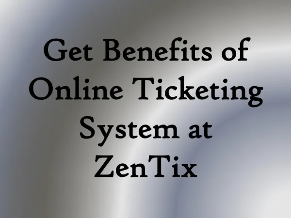 Get Benefits of Online Ticketing System at ZenTix