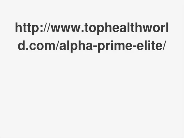 http://www.tophealthworld.com/alpha-prime-elite/