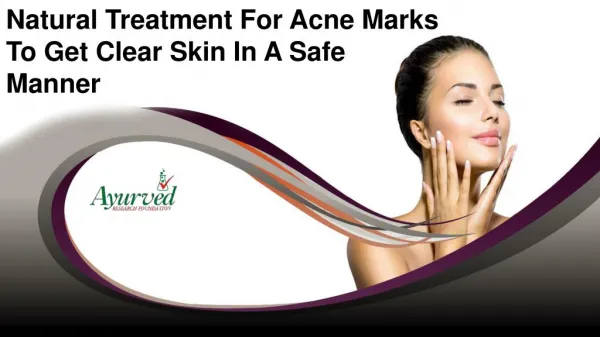 Natural Treatment For Acne Marks To Get Clear Skin In A Safe Manner