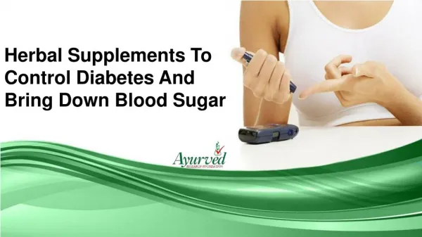 Herbal Supplements To Control Diabetes And Bring Down Blood Sugar
