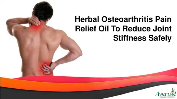 Herbal Osteoarthritis Pain Relief Oil To Reduce Joint Stiffness Safely