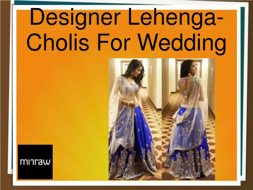 designer lehenga cholis for wedding