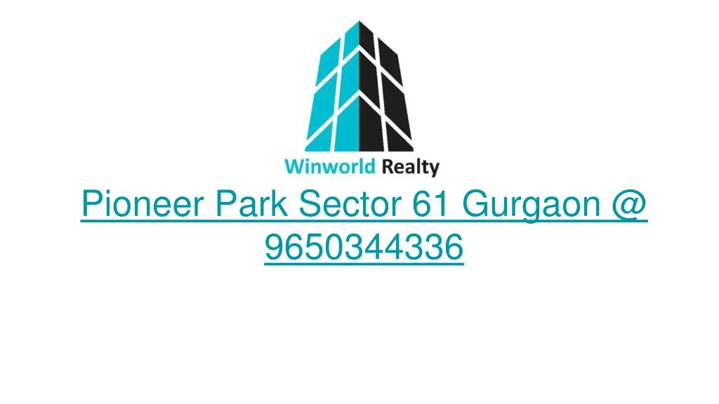 pioneer park sector 61 gurgaon @ 9650344336