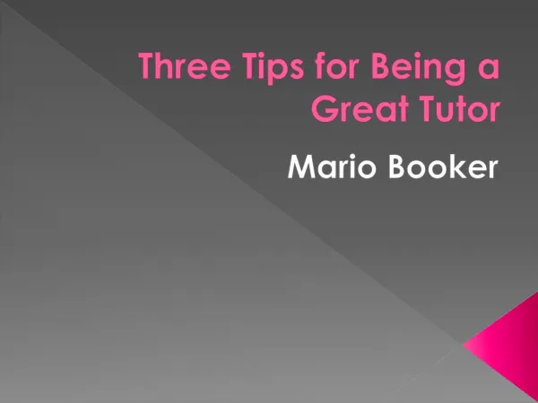 Mario Booker - Three Tips for Being a Great Tutor