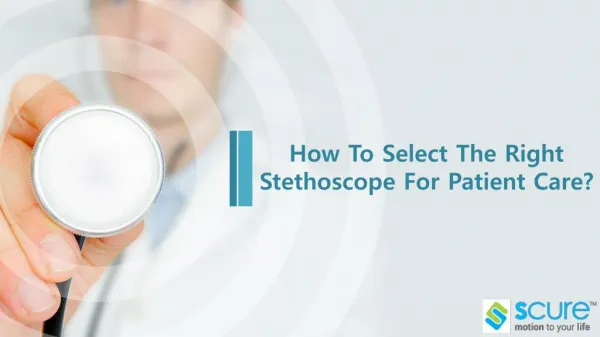 How to select the right stethoscope for patient care?