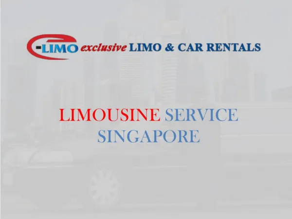 Limousine Service Singapore | Exclusive Limo