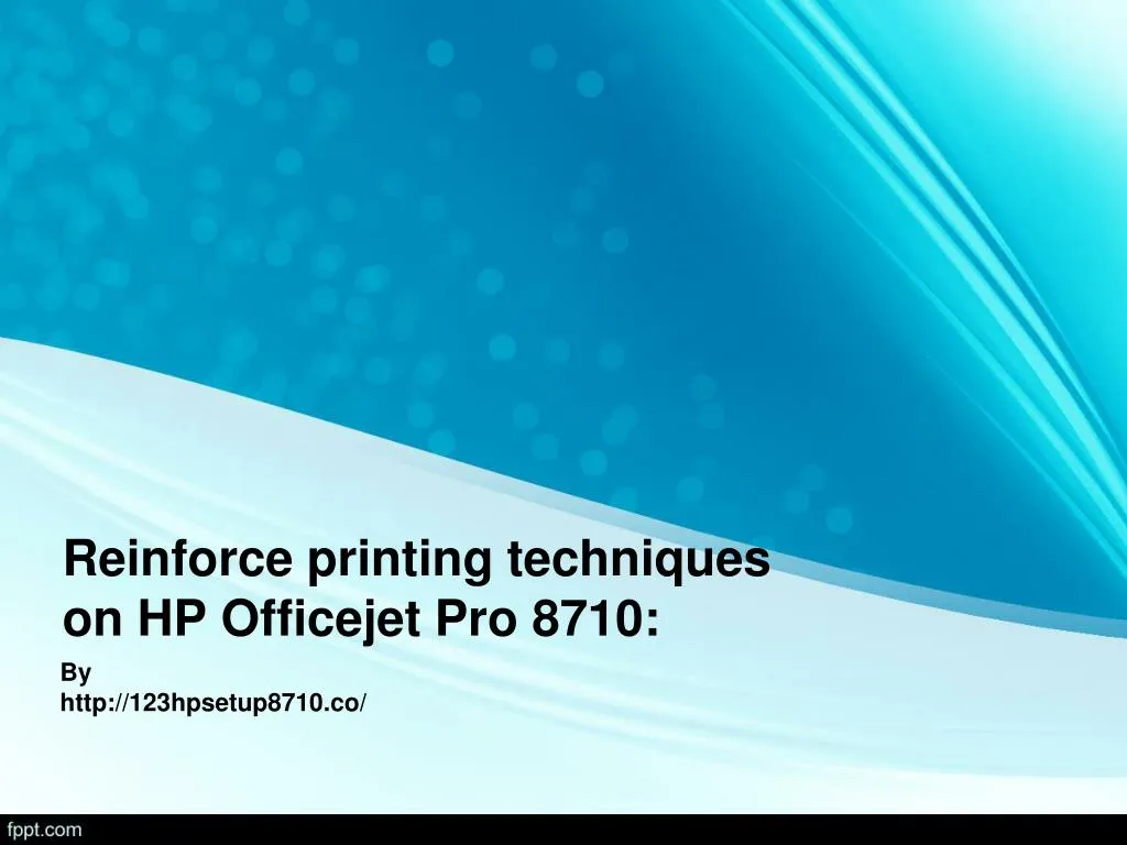 reinforce printing techniques on hp officejet pro 8710