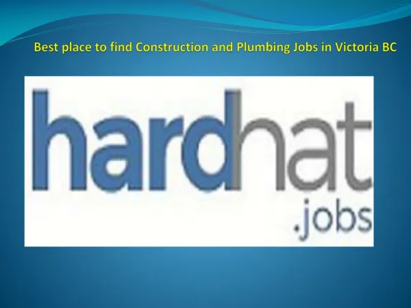 Best place to find Construction and Plumbing Jobs in Victoria BC