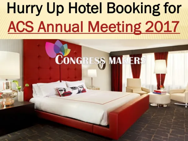 Hurry Up Hotel Booking for ACS Annual Meeting 2017