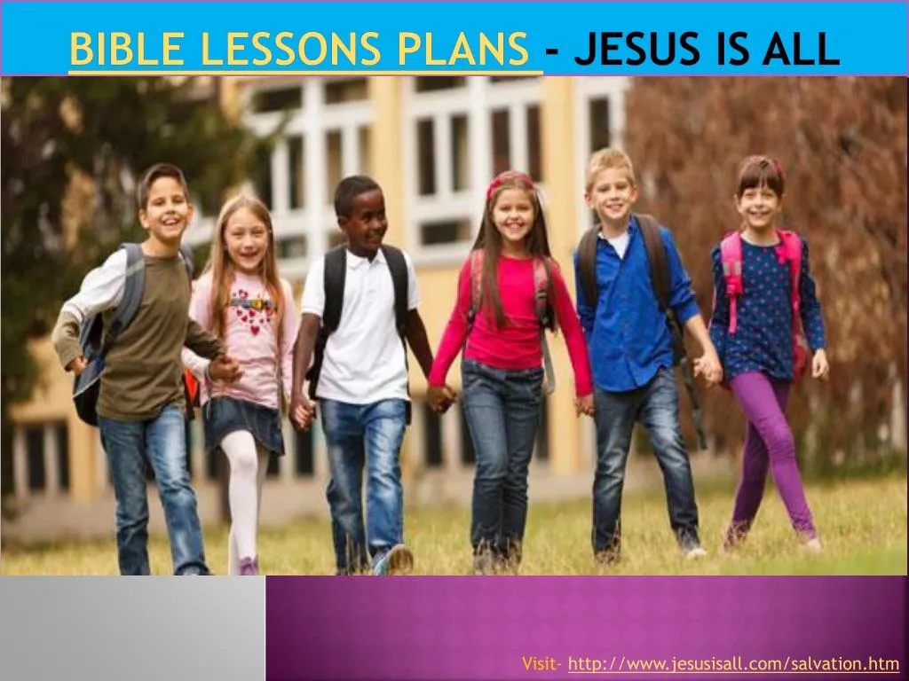 bible lessons plans jesus is all