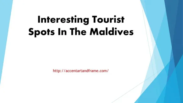 Interesting Tourist Spots In The Maldives