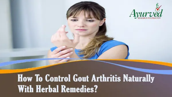 How To Control Gout Arthritis Naturally With Herbal Remedies?