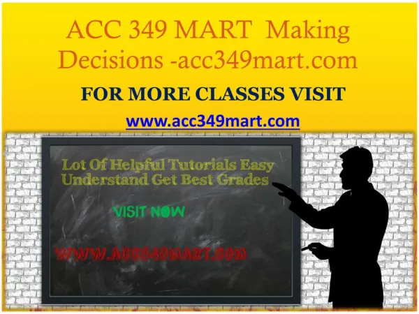 ACC 349 MART Making Decisions -acc349mart.com