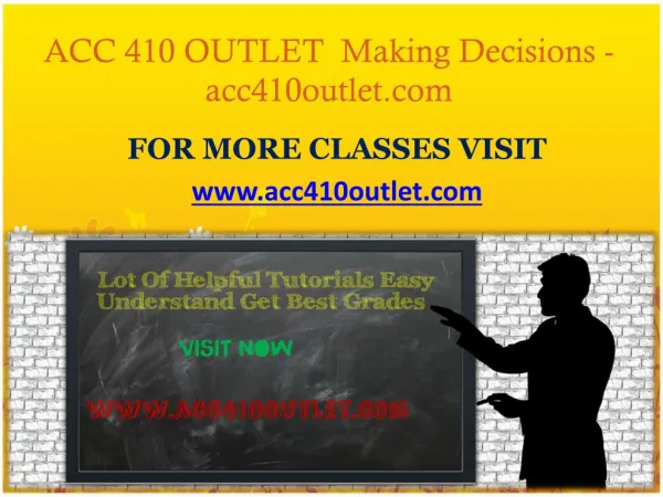 ACC 410 OUTLET Making Decisions -acc410outlet.com