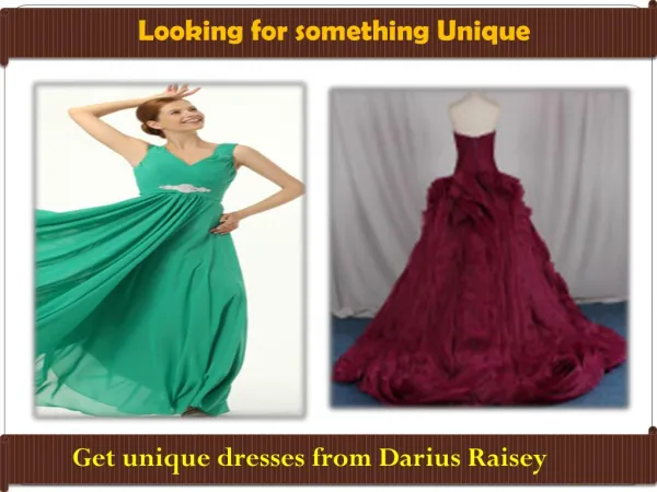 Get unique dresses from Darius Raisey