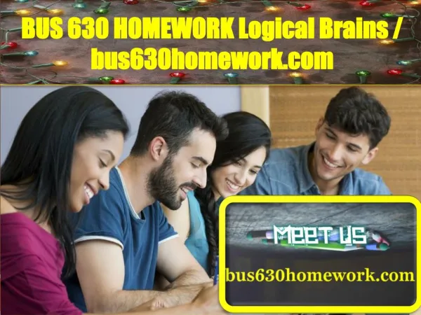 BUS 630 HOMEWORK Logical Brains / bus630homework.com