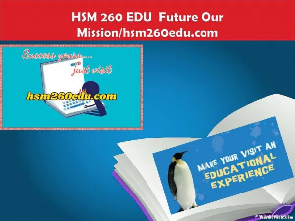 HSM 260 EDU Future Our Mission/hsm260edu.com