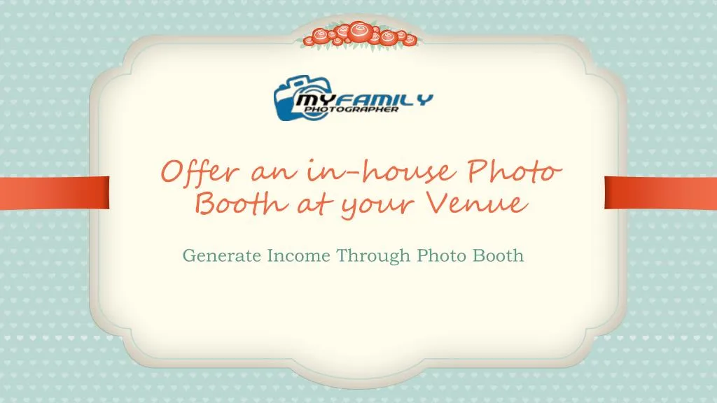 offer an in house photo b ooth at your venue