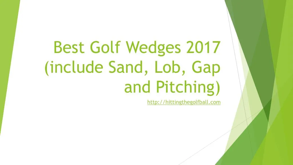 best golf wedges 2017 include sand lob gap and pitching
