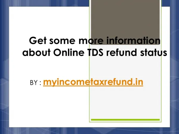 Get some more information about Online TDS refund status