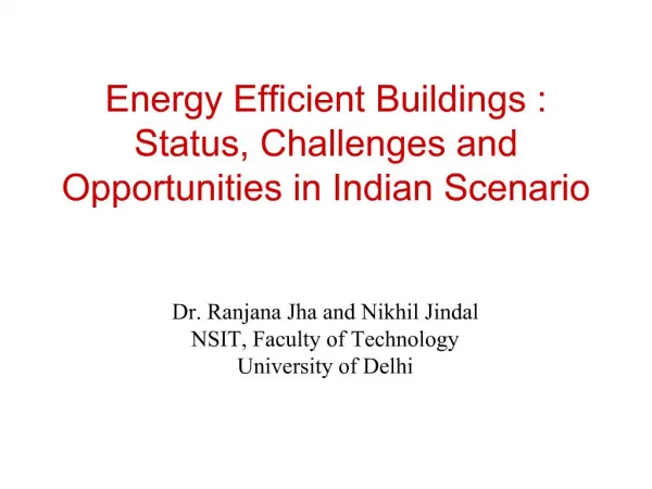 Energy Efficient Buildings : Status, Challenges and Opportunities in Indian Scenario