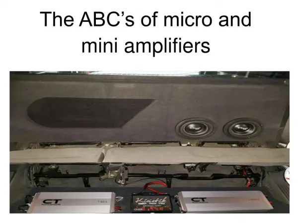 The ABC’s of micro and mini amplifiers