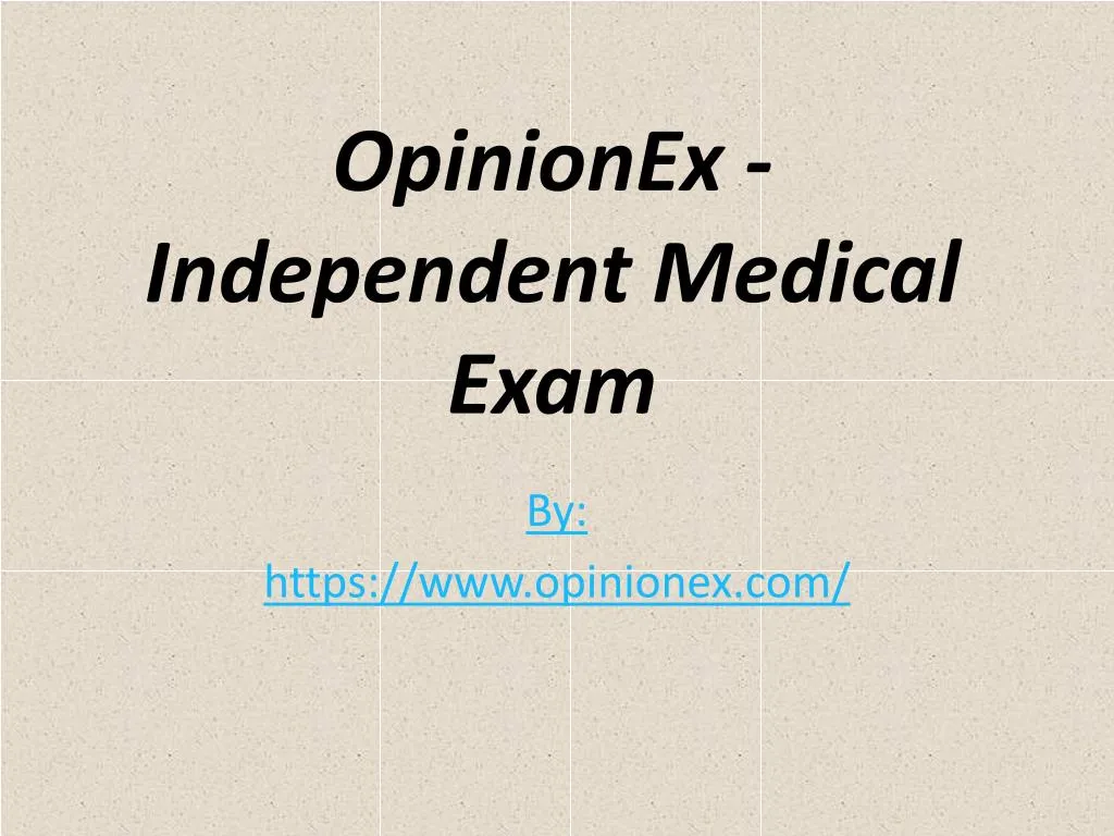 opinionex independent medical exam
