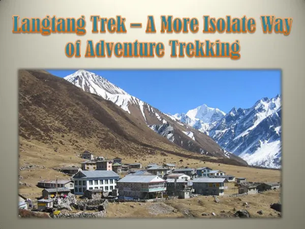 Langtang Trek – A More Isolate Way of Adventure Trekking