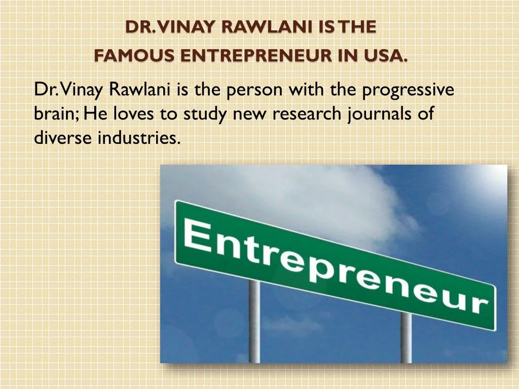 dr vinay rawlani is the famous entrepreneur in usa