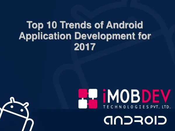 Top 10 Trends of Android Application Development for 2017