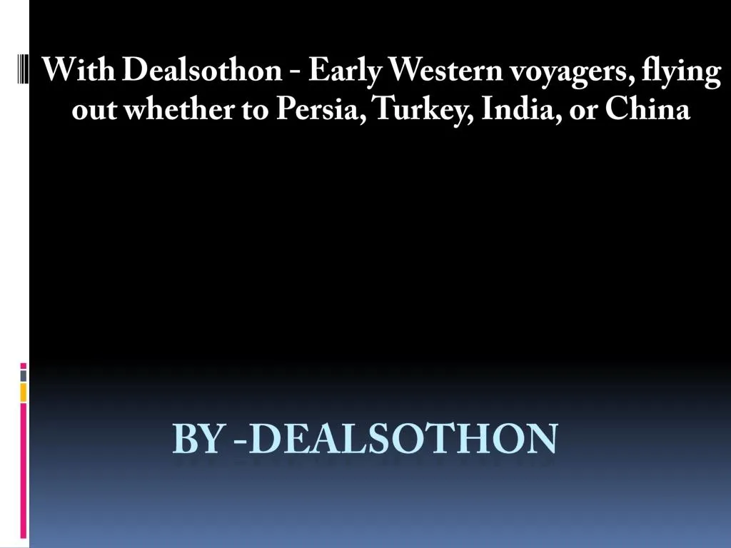 with dealsothon early western voyagers flying out whether to persia turkey india or china