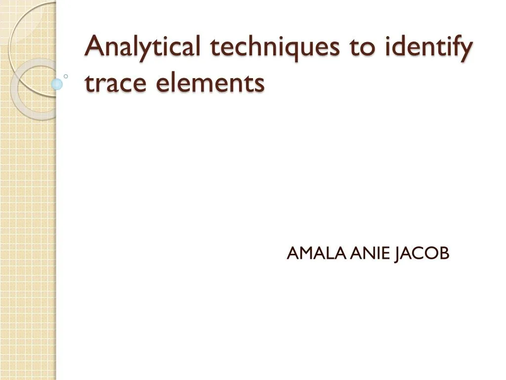 analytical techniques to identify trace elements