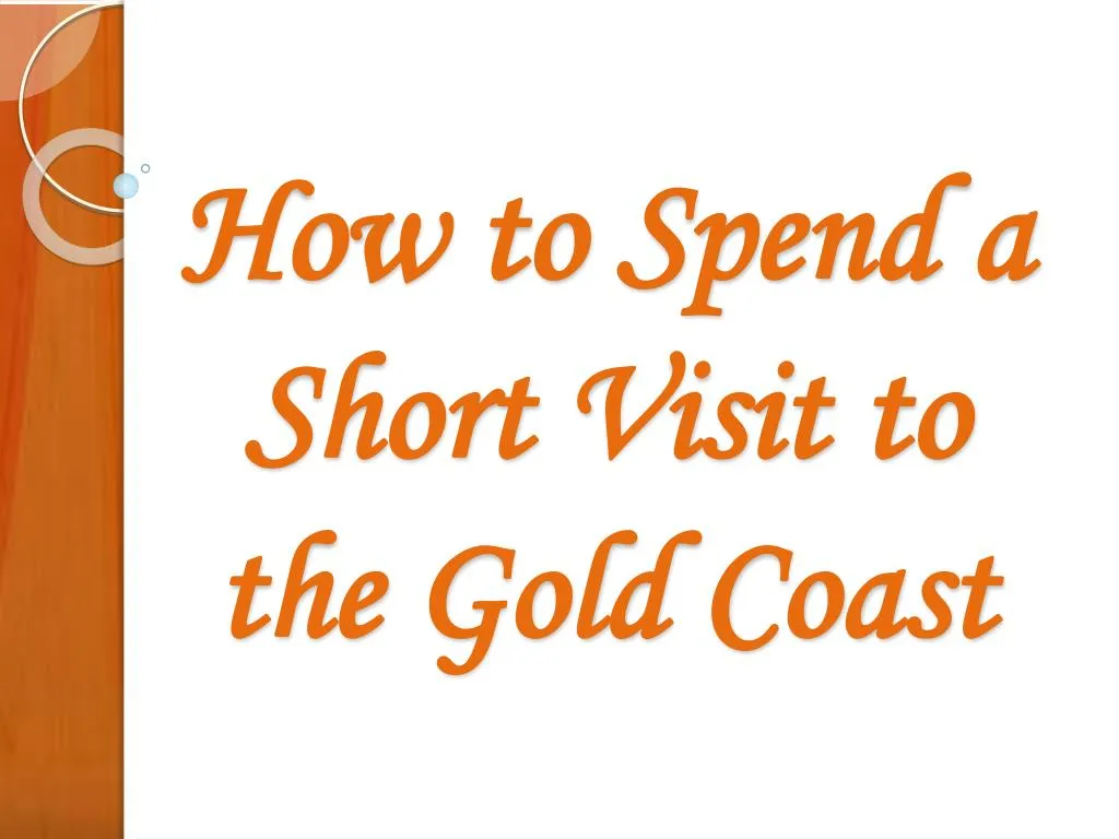 how to spend a short visit to the gold coast