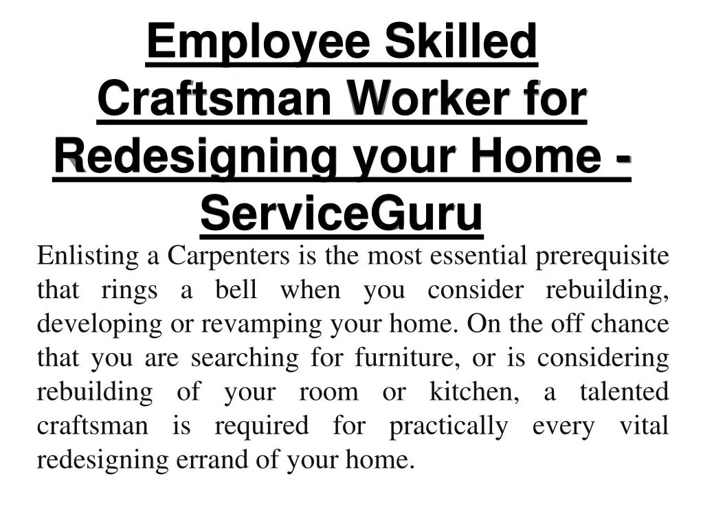 employee skilled craftsman worker for redesigning your home serviceguru