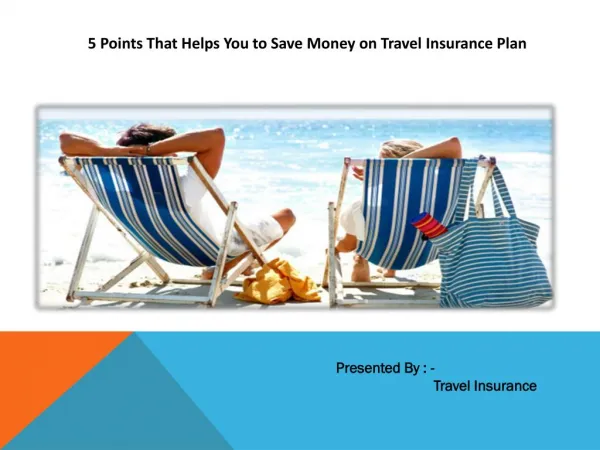 5 Points That Helps You to Save Money on Travel Insurance Plan