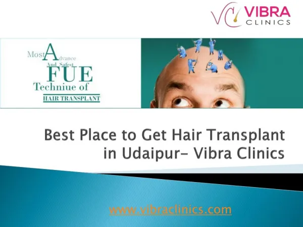 Best place to get hair transplant in udaipur vibra clinics