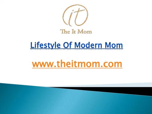Lifestyle Of Modern Mom - www.theitmom.com