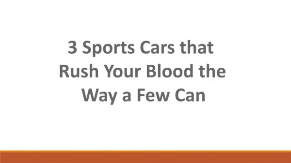 3 Sports Car that Rush your Blood the Way a Few Can