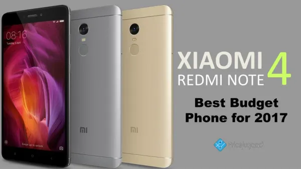 Xiaomi Redmi Note 4- Best Budget Phone for 2017