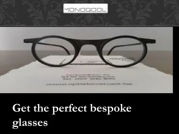 Our perfect bespoke eyewear