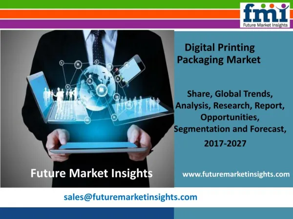 Digital Printing Packaging Market Growth and Segments, 2017-2027